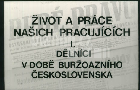 Život a práce našich pracujících I. Dělníci v době buržoazního Československa
