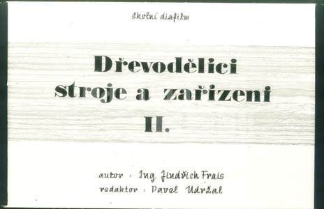 Dřevodělící stroje a zařízení II.