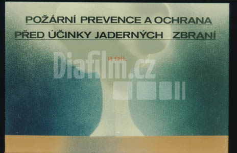 Požární prevence a ochrana před účinky jaderných zbraní II. Díl