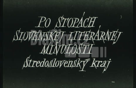 Po stopách slovenské literární minulosti-Středoslovenský kraj III. Severozápadní část