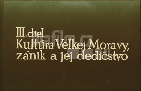 Velká Morava III. Kultura Velké Moravy, zánik a její dědictví