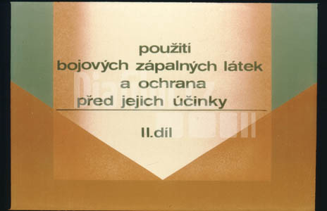 Použití bojových zápalných látek a ochrana před jejich účinky II. Díl