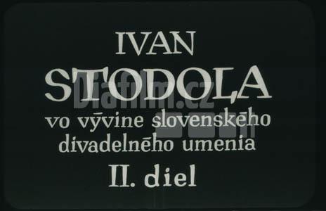 Stodola Ivan ve vývoji slov. divadelního umění II.
