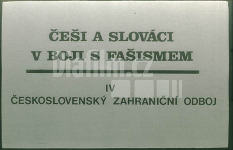 Češi a Slováci v boji s fašismem IV. Československý zahraniční odboj