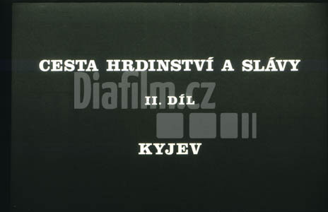 Cesta hrdinství a slávy - 2. díl Kyjev