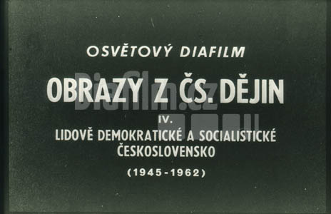 Obrazy z československých dějin IV. Lidové demokratické a socialistické Československo (1945-1962)