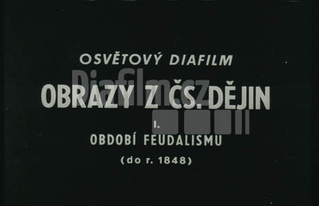 Obrazy z československých dějin I. Období feudalismu (do r. 1848)