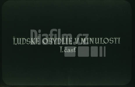 Lidské obydlí v minulosti I.