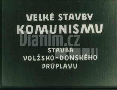 Velké stavby komunismu - stavba Volžsko-donského průplavu