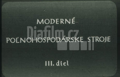 Moderní zemědělské stroje III.