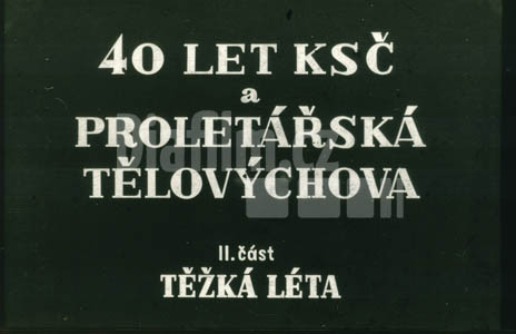 Čtyřicet let KSČ a proletářská tělovýchova II. Těžká léta