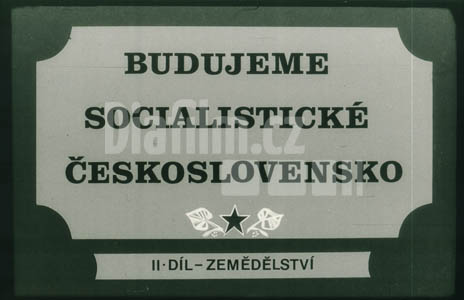 Budujeme socialistické Československo II. zemědělství