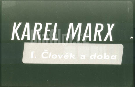 Marx Karel I. Člověk a doba