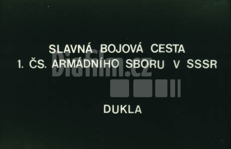 Slavná bojová cesta 1. čs armádního sboru v SSSR - Dukla