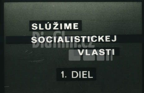 Sloužíme socialistické vlasti 1. díl
