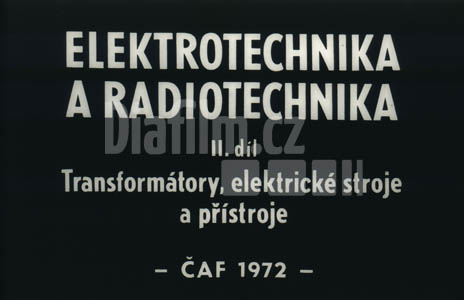 Elektrotechnika a radiotechnika 2.díl Transformátory, elektrické stroje a přístroje