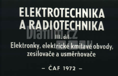 Elektrotechnika a radiotechnika 3.díl Elektronky, elektrické kmitavé obvody, zesilovače a usměrňovače