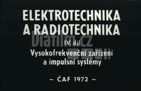 Elektrotechnika a radiotechnika 4.díl Vysokofrekvenční zařízení a impulsní systémy