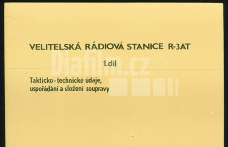Velitelská radiová stanice R-3 AT 1.díl Takticko-technické údaje, uspořádání a složení soupravy