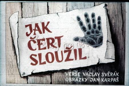 Jak čert sloužil