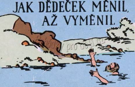 Jak stařeček měnil, až vyměnil
