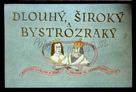 Dlhý, Široký a Bystrozraký