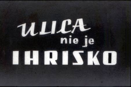 Ulica nie je ihrisko