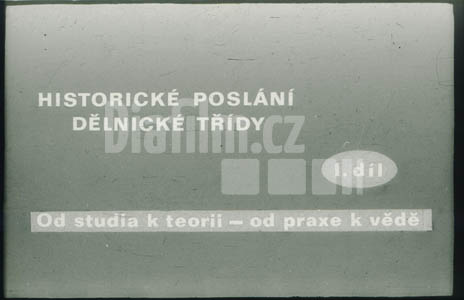 Historické poslání dělnické třídy I. - Od studia k teorii - od praxe k vědě