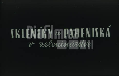 Skleníky a pařeniště v zelinářství I. Skleníky