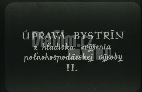 Úprava bystřin z hlediska zvýšení zemědělské výroby II.