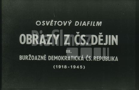 Obrazy z československých dějin III. Buržoazně demokratická čs. republika (1918-1945)