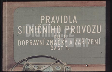 Pravidla silničního provozu I.díl Dopravní značky a zařízení část 1.