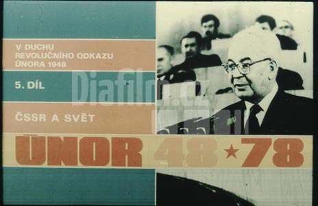 V duchu revolučního odkazu února 1948 5. díl ČSSR a svět